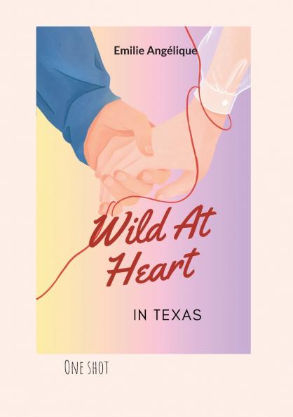 Wild At Heart In Texas