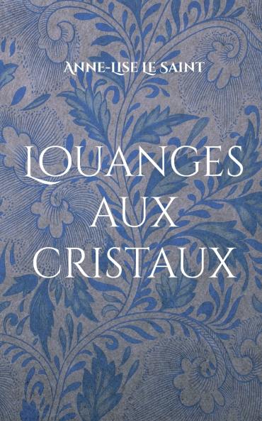 Louanges aux cristaux