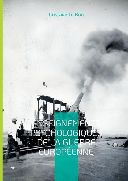 Enseignements psychologiques de la guerre européenne