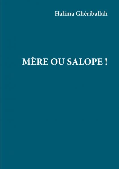 Mère ou Salope !