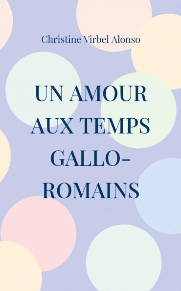 Un amour aux temps gallo-romains