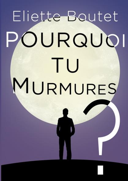 Pourquoi tu murmures ?