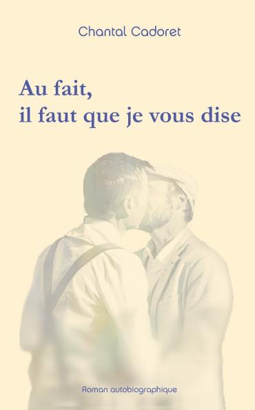 Au fait il faut que je vous dise