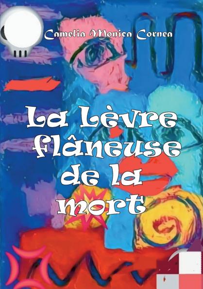 La lèvre flâneuse de la mort