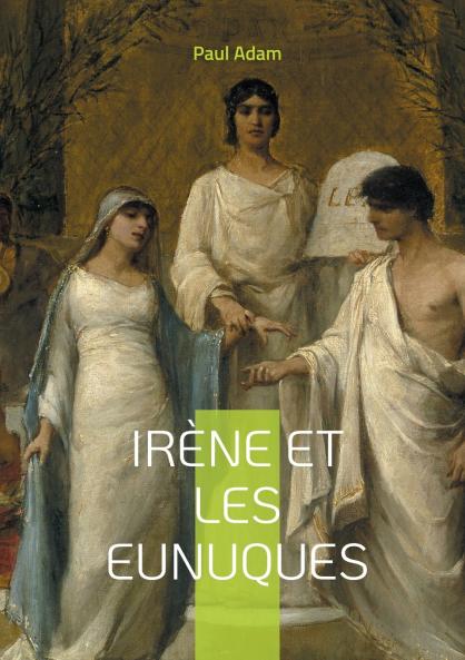 Irène et les Eunuques