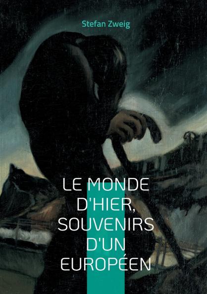 Le monde d'hier souvenirs d'un européen