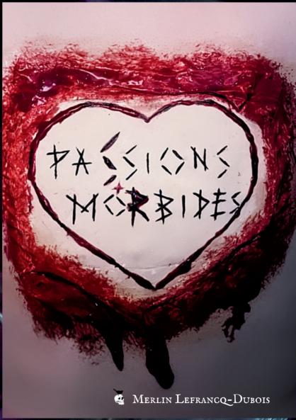 Passions Morbides