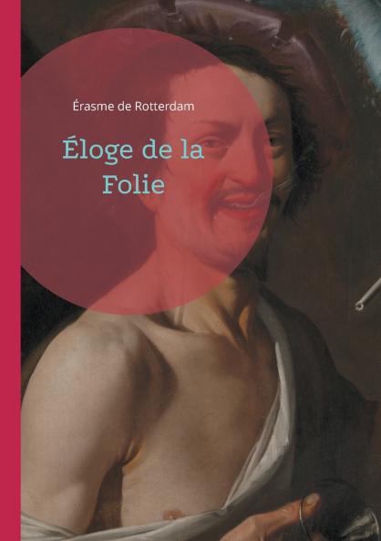 Éloge de la Folie