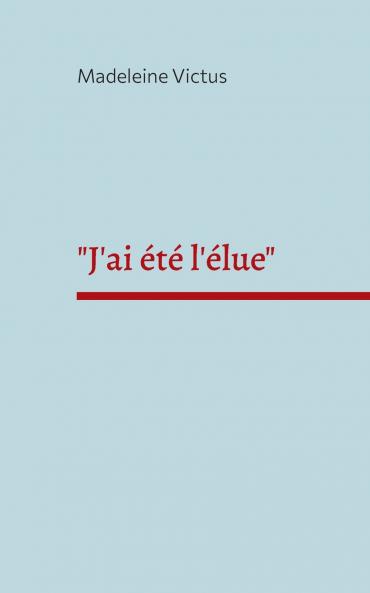J'ai été l'élue