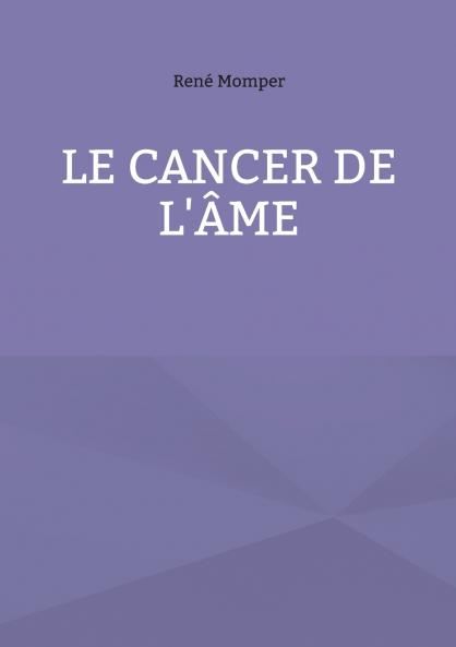 Le cancer de l'âme