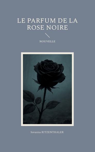 Le parfum de la rose noire