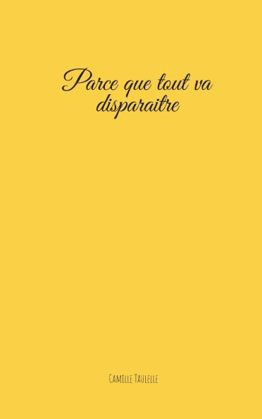 Parce que tout va disparaitre