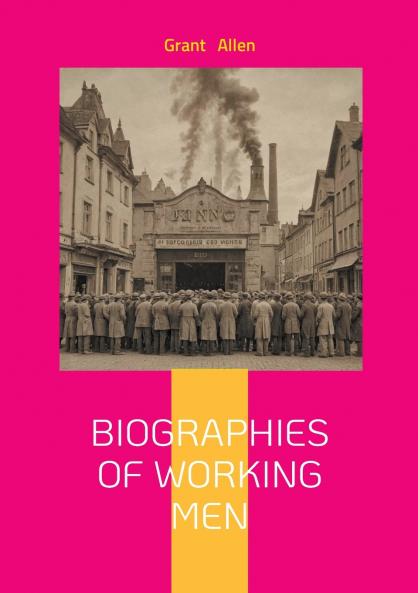Biographies Of Working Men