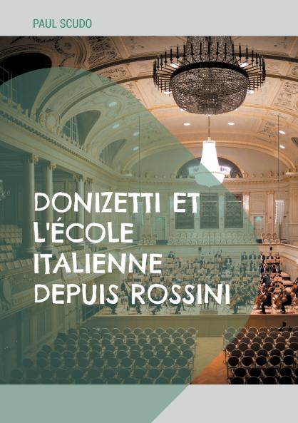 Donizetti et l'école italienne depuis Rossini