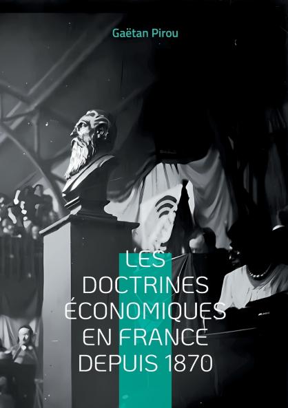 Les doctrines économiques en France depuis 1870
