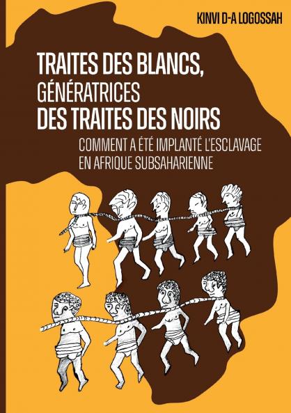 Traites des Blancs génératrices des traites des Noirs