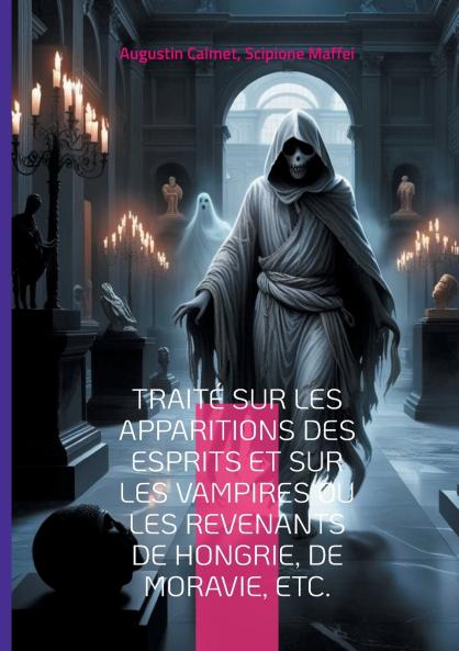 Traité sur les apparitions des esprits et sur les vampires ou les revenants de Hongrie de Moravie etc.