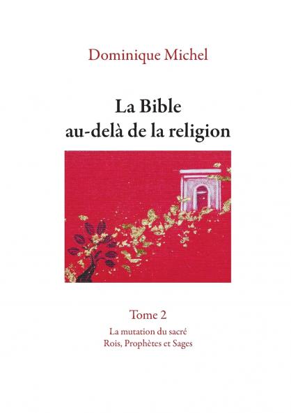 La Bible au-delà de la religion Tome 2