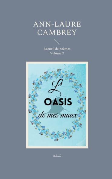 L'oasis de mes maux