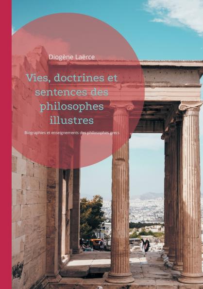 Vies doctrines et sentences des philosophes illustres