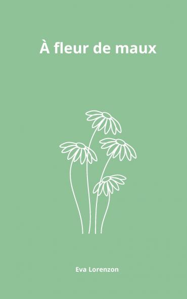 À fleur de maux