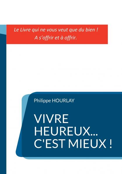 Vivre Heureux... C'est Mieux !