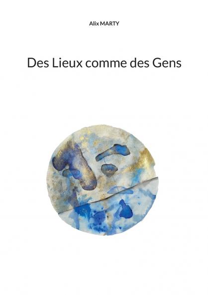 Des Lieux comme des Gens