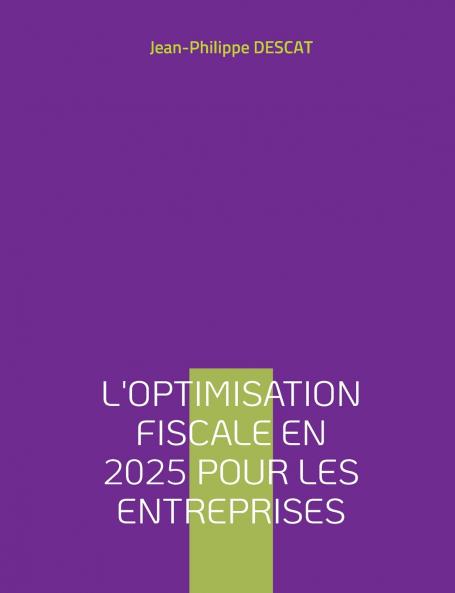 L'optimisation fiscale en 2025 pour les entreprises