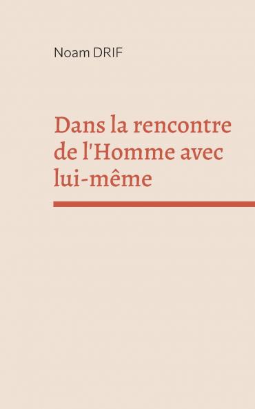 Dans la rencontre de l'Homme avec lui-même