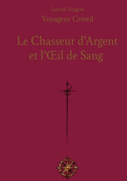 Le Chasseur d'Argent et l'Oeil de Sang