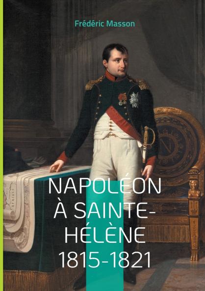 Napoléon à Sainte-Hélène 1815-1821