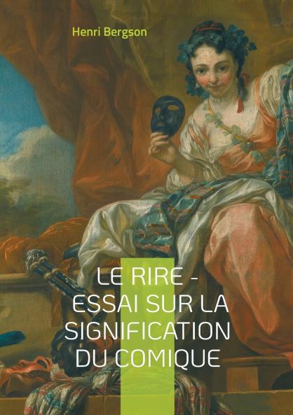 Le Rire - Essai sur la signification du comique