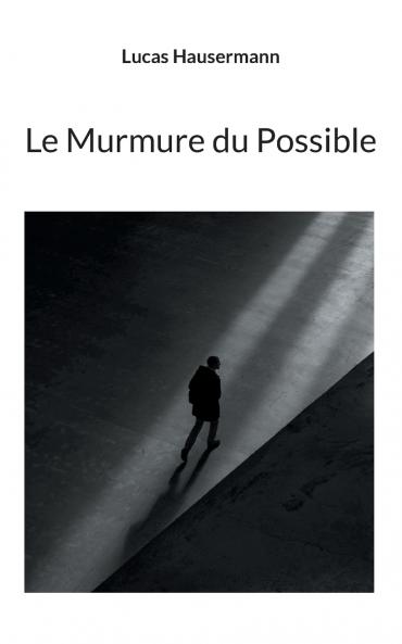 Le Murmure du Possible