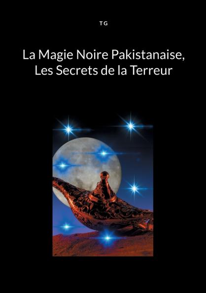 La Magie Noire Pakistanaise Les Secrets de la Terreur