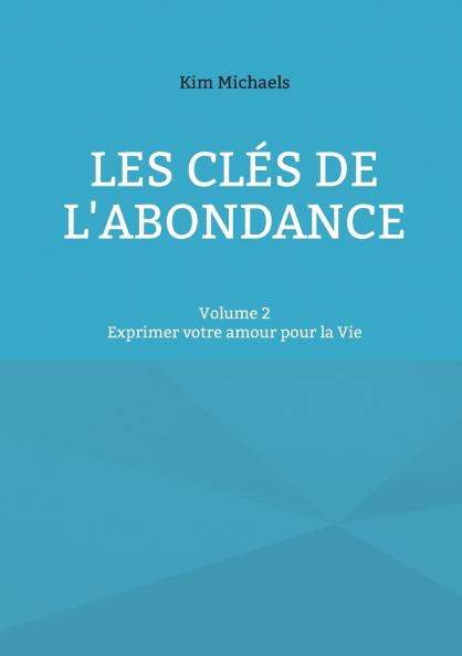 Les clés de l'abondance - Volume 2