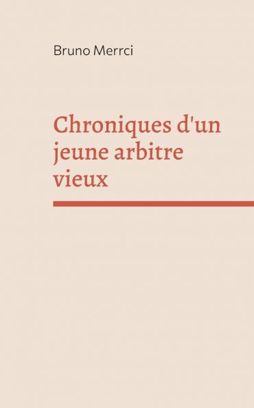 Chroniques d'un jeune arbitre vieux