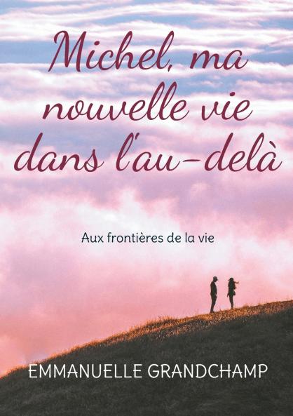 Michel ma nouvelle vie dans l'au-delà