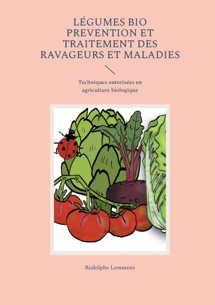 Légumes Bio Prevention et Traitement des Ravageurs et Maladies