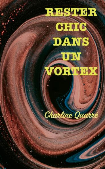 Rester chic dans un vortex