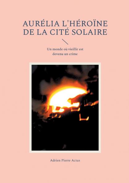 Aurélia l'héroïne de la cité solaire