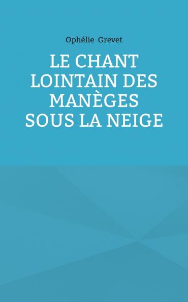 Le Chant lointain des manèges sous la neige