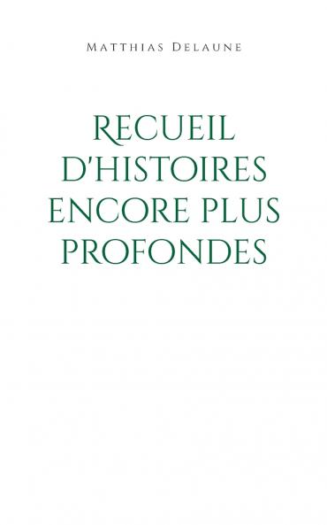 Recueil d'histoires encore plus profondes