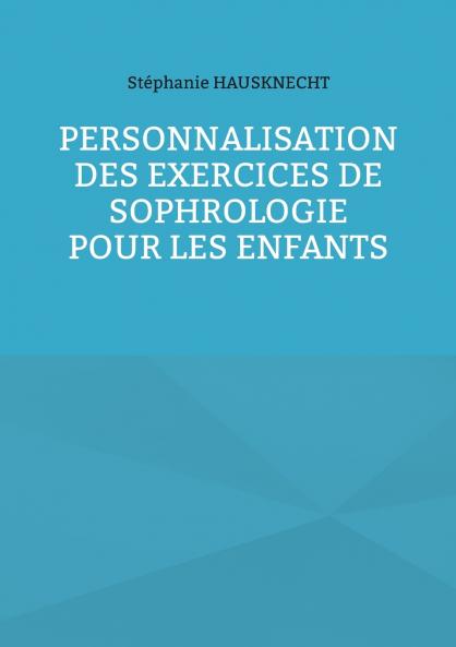 Personnalisation des exercices de Sophrologie pour les enfants