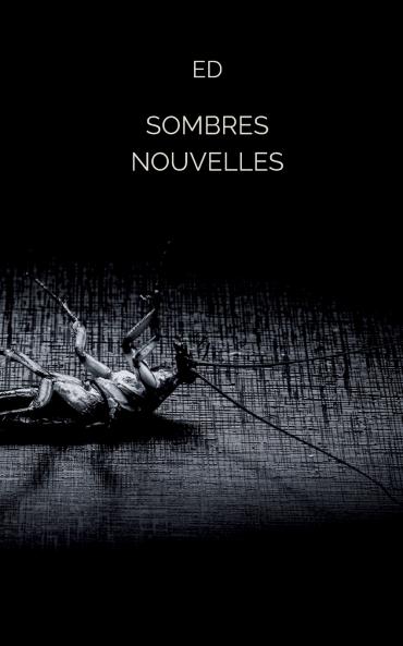 Sombres nouvelles