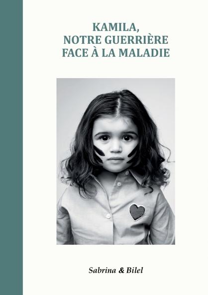 Kamila notre guerrière face à la maladie