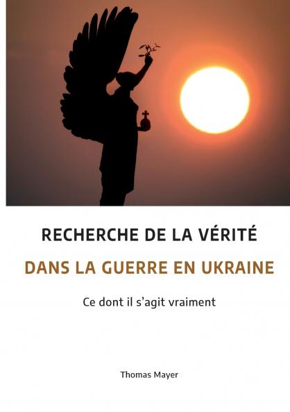Recherche de la vérité dans la guerre en Ukraine