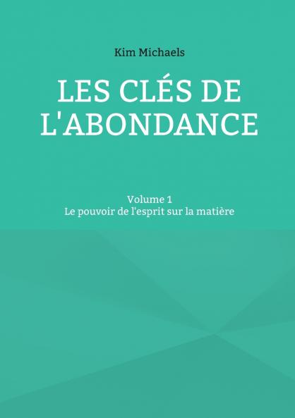 Les clés de l'abondance - Volume 1