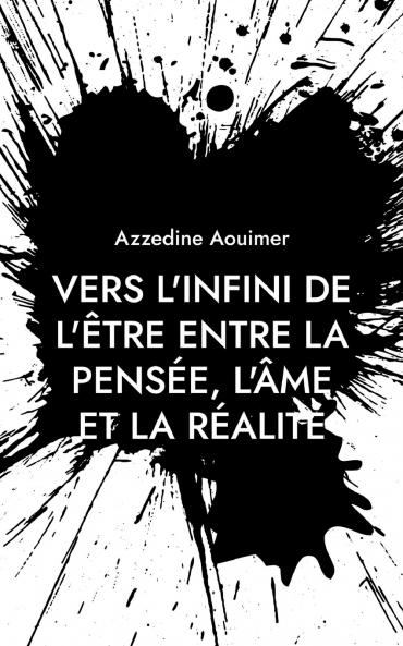 Vers l'infini de l'être entre la pensée l'âme et la réalité