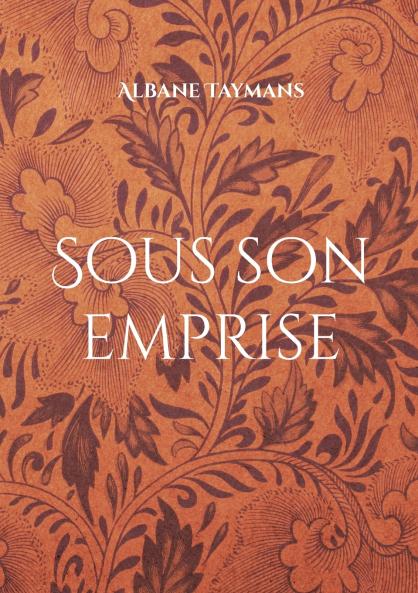 Sous son emprise