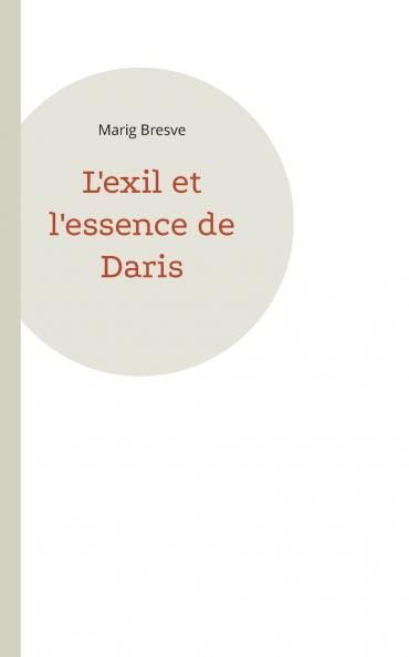 L'exil et l'essence de Daris